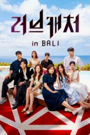 Love Catcher In Bali – Love Catcher Season 4 (2022)
